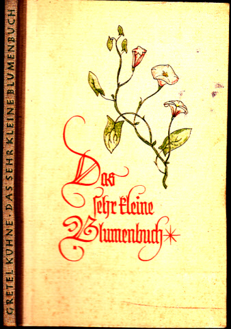 Kühne, Gretel;  Das sehr kleine Blumenbuch 