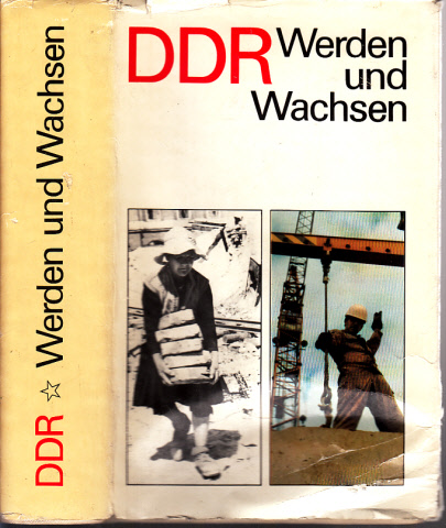 Badstübner, Rolf, Horst Bednareck Waltraud Falk u. a.;  DDR Werden und Wachsen - Zur Geschichte der Deutschen Demokratischen Republik 