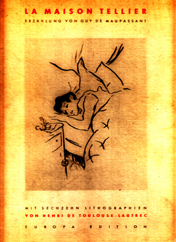 de Maupassant, Gay;  La Maison Tellier mit 16 Lithographien von Henri de Toulouse-Lautrec 