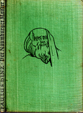 Hinz, Paulus;  Der Naumburger Meister - Ein protestantischer Mensch des XIII. Jahrhunderts Mit 76 Abbildungen 