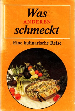 Herrmann, Klaus J. und Walter Grenzebach;  Was anderen schmeckt - Eine kulinarische Reise 