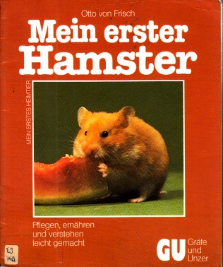 von Frisch, Otto;  Mein erster Hamster - Pflegen, ernähren und verstehen leicht gemacht Fotos von Karin Skogstad - Zeichnungen von György Jankovics 