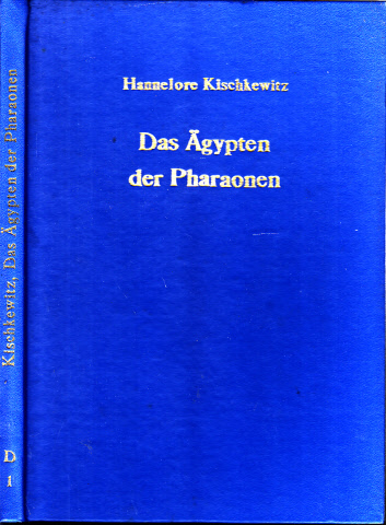 Kischkewitz, Hannelore;  Das Ägypten der Pharaonen 