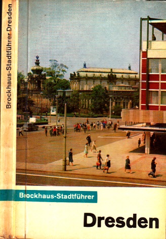 Wotte, Herbert, Wolfgang Göthel und Siegfried Hoyer;  Dresden - Brockhaus-Stadtführer 