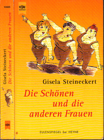 Steineckert, Gisela;  Die Schönen und die anderen Frauen 