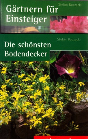 Buczacki, Stefan;  Gärtnern für Einsteiger und Die schönsten Bodendecker 2 Bücher des Meistergärtner 