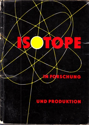 Frackowiak, H.;  Isotope in Forschung und Produktion 