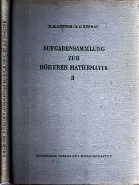 Günter, N.M. und R.O. Kusmin;  Aufgabensammlung zur Mathematik Band II Hochschulbücher für Mathematik Band 33 