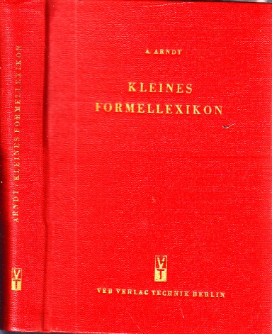 Arndt, Alfred;  Kleines Formellexikon 