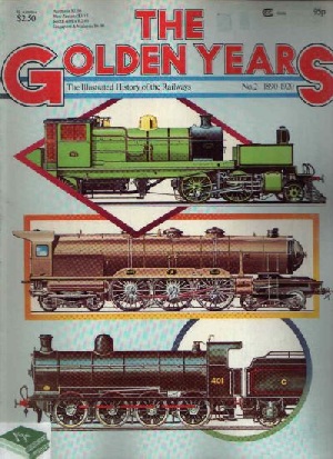o. Angabe:  The Golden Years The Illustrated History of the Railways - No. 2 1890-1920 