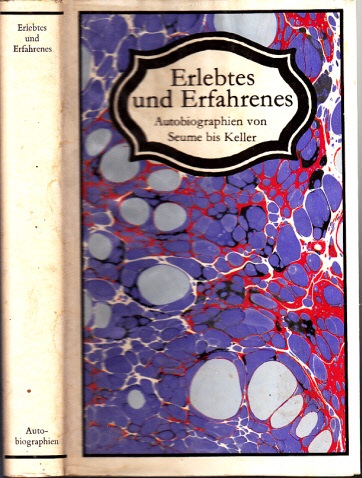 Goldammer, Peter;  Erlebtes und Erfahrenes - Autobiographien von Seume bis Keller 
