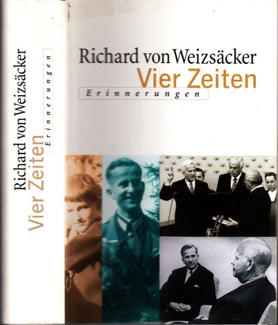 Von Weizsäcker Richard;  Vier Zeiten - Erinnerungen 
