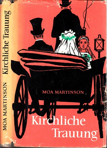 Martinson, Moa;  Kirchliche Trauung - Erinnerungsroman übersetzt von Karl Schodder 