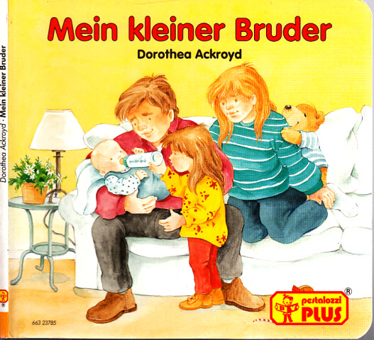 Ackroyd, Dorothea und Gisela Fischer;  Mein kleiner Bruder - P 