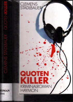 Stadlbauer, Clemens;  Quoten Killer - Kriminalroman 