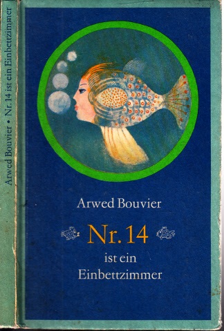 Bouvier, Arwed;  Nr. 14 ist ein Einbettzimmer Illustrationen von Peter Nagengast 