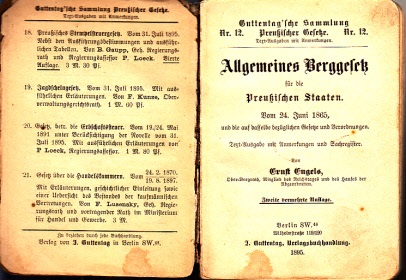 Engels, Ernst;  Allgemeines Berggesetz für die Preußischen Staaten vom 24.Juni 1865 und die auf dasselbe bezüglichen Gesetze und Verordnungen Guttentag´sche Sammlung Nr. 12 