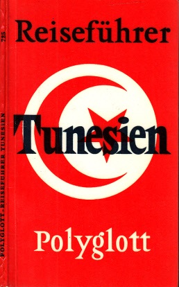 Dr. Becker, Horst J.;  Polyglott-Reiseführer Tunesien Mit 11 Illustrationen sowie 22 Plänen und Karten 