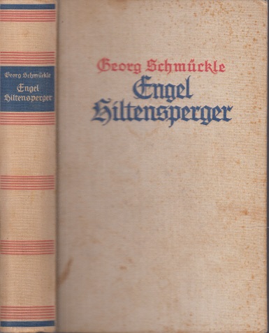 Schmückle, Georg;  Engel Hiltensperger - Der Roman eines deutschen Aufrührers 