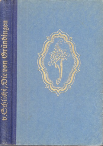 v. Schlicht, Freiherr;  Die von Gründingen - Humoristischer Roman Das Familienbuch - Eine Sammlung gediegener Romane der gegenwart 