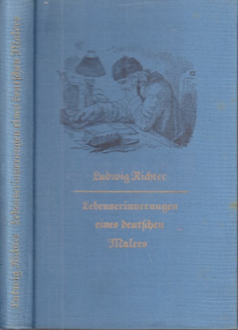 Fleischhack, Marianne;  Ludwig Richter, Lebenserinnerungen eines deutschen Malers über 150 Abbildungen 