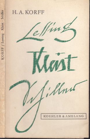 Korff, H.A.;  Lessing, Kleist, Schiller - Drei Vorträge 