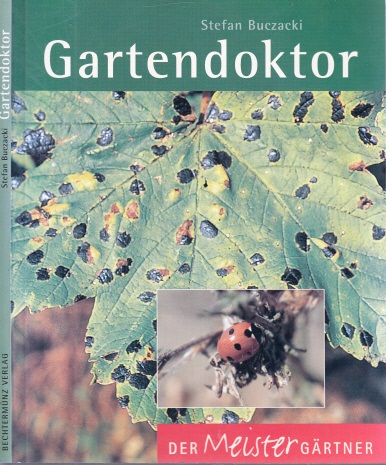 Buczacki, Stefan;  Der Gartendoktor - Der Meistergärtner 