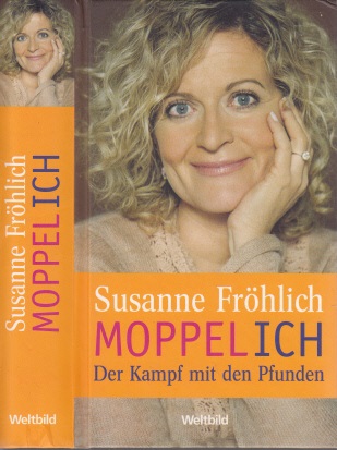 Fröhlich, Susanne;  Moppel-Ich - Der Kampf mit den Pfunden 