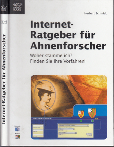 Schmidt, Herbert;  Internet-Ratgeber für Ahnenforscher - Woher stamme ich? Finden Sie Ihre Vorfahren! 