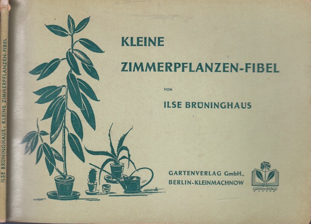 Brüninghaus, Ilse;  Kleine Zimmerpflanzen-Fibel Umschlagzeichnung; Helene Paetznick 