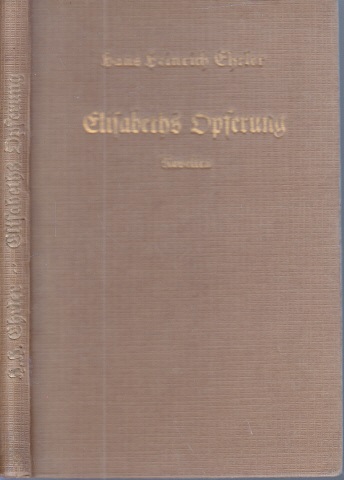 Ehrler, Hans Heinrich;  Elisabeths Opferung - Novellen 
