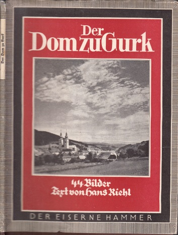 Riehl, Hans;  Der Dom zu Gurk - 44 Bilder 