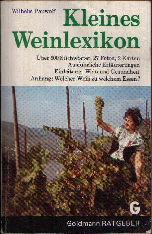 Panwolf, Wilhelm:  Kleines Weinlexikon Über 900 Stichwörter und 27 Fotos. Zwei doppelseitige Karten der deutschen und europäischen Weinanbaugebiete. Mit einer Einleitung und einem Anhang. 