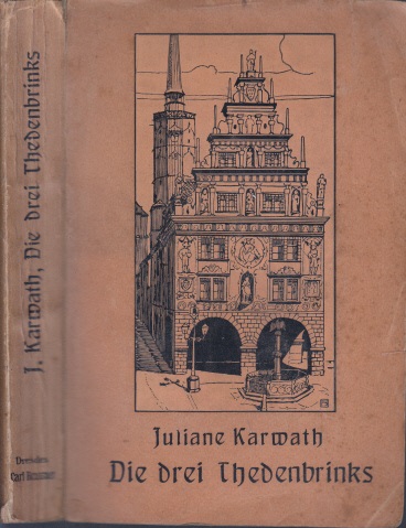 Karwath, Juliane;  Die drei Thedenbrinks - Ein Kleinstadtroman 
