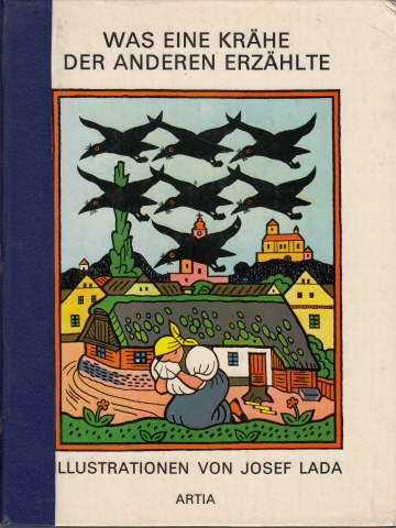 Zpevackova, Inge;  Was eine Krähe der Anderen erzählte Illustrationen von Josef Lada 