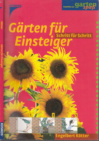 Kötter, Engelbert;  Gärten für Einsteiger - Schritt für Schritt Mit 22 Farbfotos, 241 Farbzeichnungen 