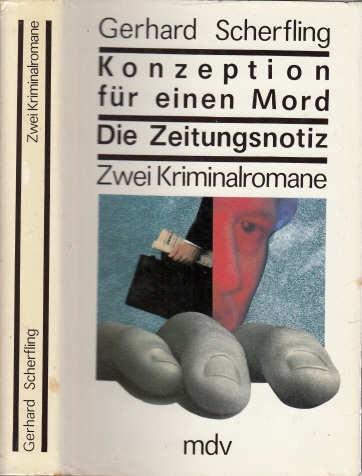 Scherfling, Gerhard;  Konzeption für einen Mord - Die Zeitungsnotiz Zwei Kriminalromane in einem Buch 