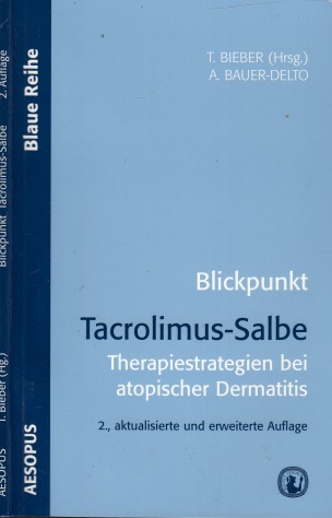 Bieber, T. und A. Bauer-Delto;  Blickpunkt Tacrolimus-Salbe - Therapiestrategien bei atopischer Dermatitis 
