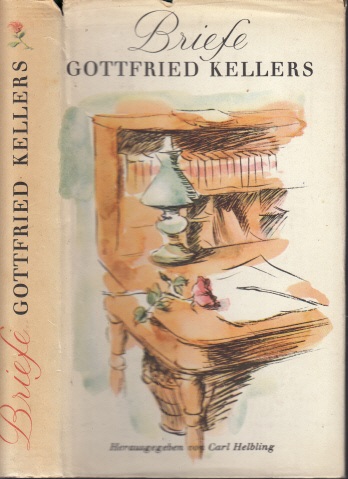 Helbling, Carl;  Briefe Gottfried Kellers 