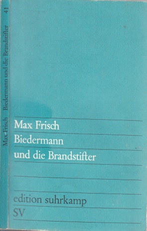 Frisch, Max und Günther Busch;  Biedermann und die Brandstifter - Ein Lehrstück ohne Lehre edition suhrkamp 