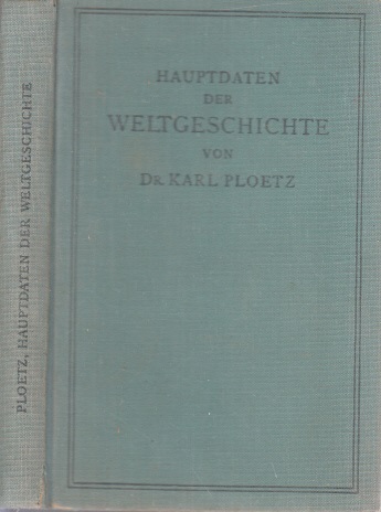 Ploetz, Karl;  Hauptdaten der Weltgeschichte 