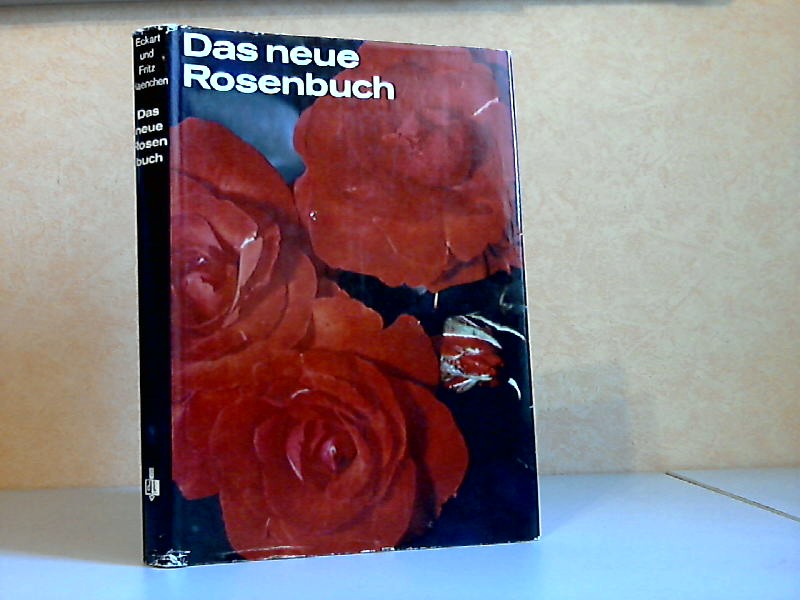 Haenchen, Eckart und Fritz Haenchen;  Das neue Rosenbuch Mit 88 Farbbildern und 42 Schwarzweißbildern 