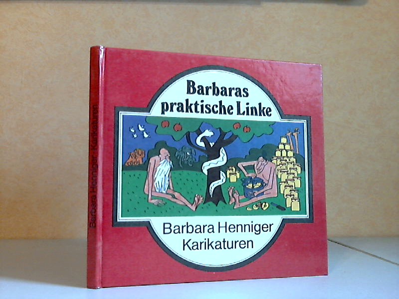 Henniger, Barbara;  Barbaras praktische Linke - Karikaturen Mit einem Nachwort von Karl Kultzscher 