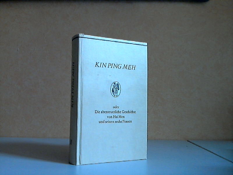 Kuhn, Franz;  Kin Ping Meh oder Die abenteuerliche Geschichte von Hsi Men und seinen sechs Frauen - Band 2 
