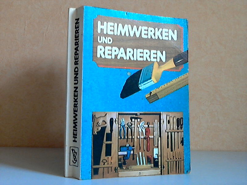 Horstmann, Rudolf;  Heimwerken und Reparieren mit 16 Farbtafeln und über 200 Abbildungen 