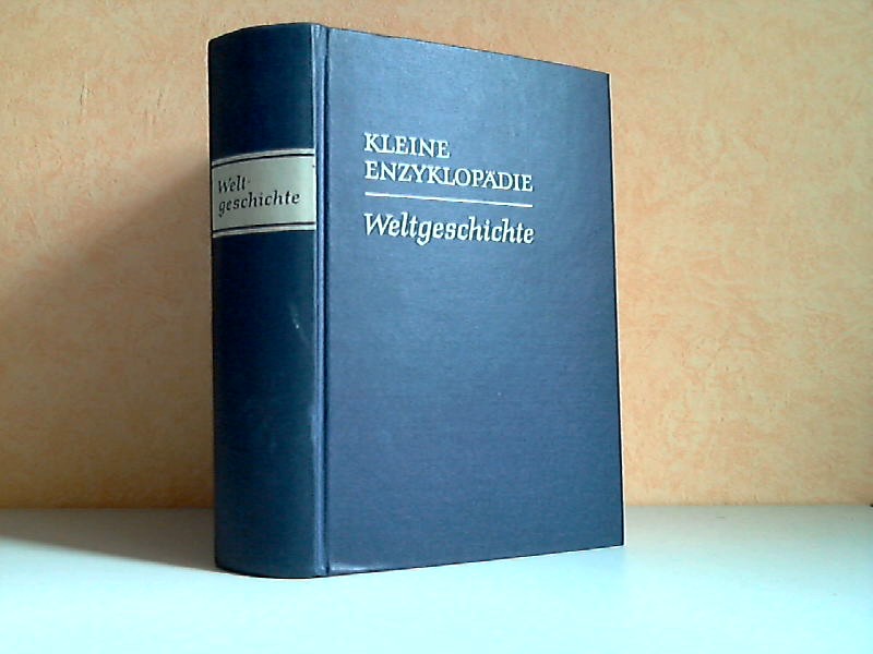Markov, Walter, Alfred Anderle und Ernst Werner;  Kleine Enzyklopädie Weltgeschichte - Die Länder der Erde von A-Z 