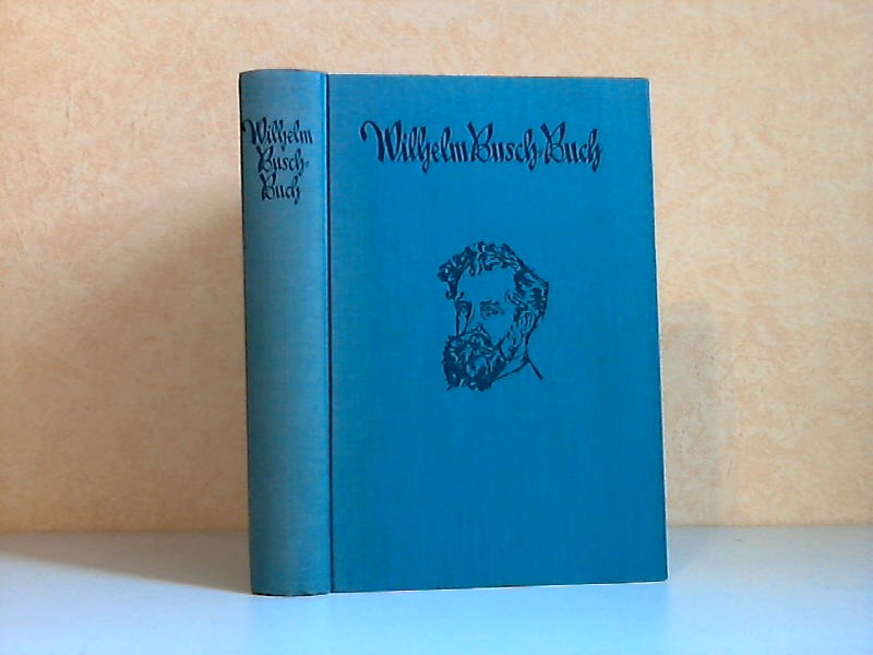 Nöldeke, Hermann;  Wilhelm Buch-Buch - Sammlung lustiger Bildergeschichten mit etwa 460 Bildern und einer Biographie 