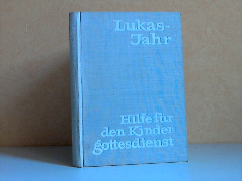 Müller, Hellmut und Otto Ekelmann;  Lukas-Jahr Hilfe für den Kindergottesdienst 
