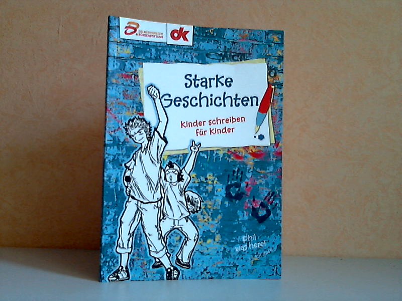 Grothenn, Heinz;  Starke Geschichten - Kinder schreiben für Kinder 