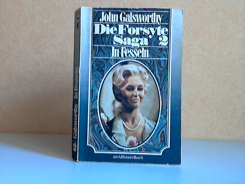 Galsworthy, John;  Die Forsyte Saga 2 - In Fesseln Erwachen Ullstein Buch Nr. 2970 